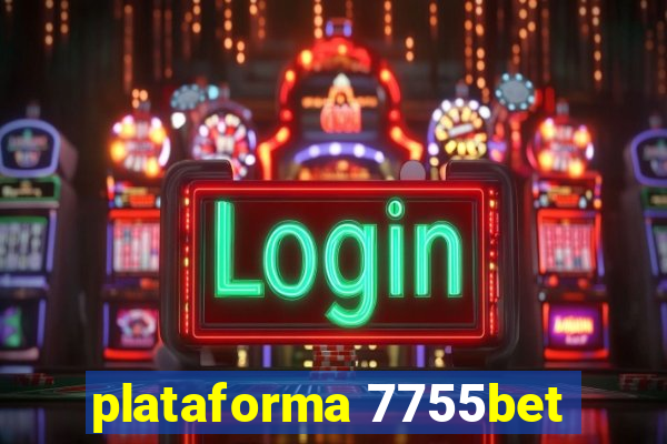 plataforma 7755bet